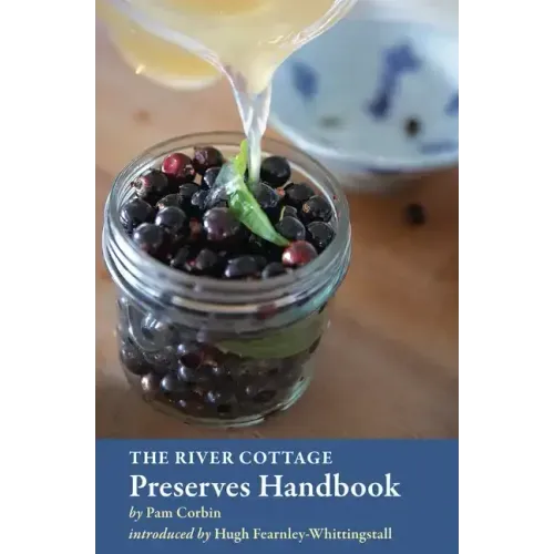 The River Cottage Preserves Handbook: [A Cookbook]