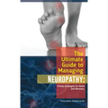 The Ultimate Guide to Managing Neuropathy: Proven Strategies for Relief and Recovery