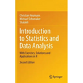 Introduction to Statistics and Data Analysis: With Exercises, Solutions and Applications in R