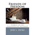 Friends of Freedom: Stories of the Underground Railroad