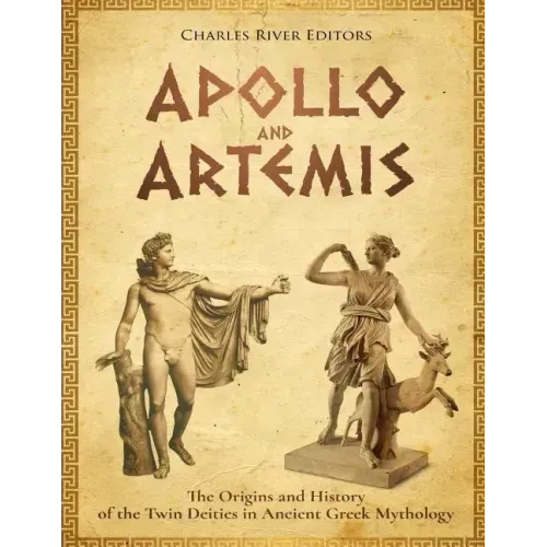 Apollo and Artemis: The Origins and History of the Twin Deities in Ancient Greek Mythology