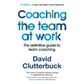 Coaching the Team at Work 2: The Definitive Guide to Team Coaching