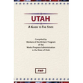 Utah: A Guide To The State