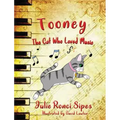 Tooney: The Cat Who Loved Music