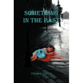 Something in the Past