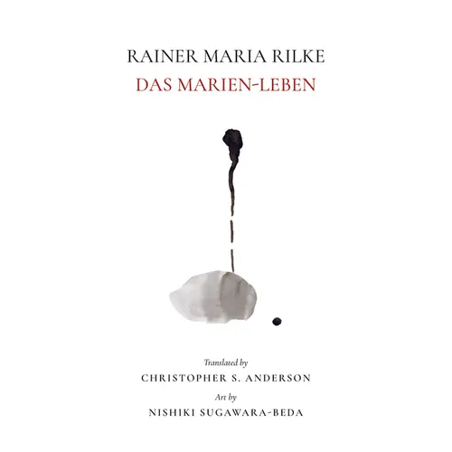 Rainer Maria Rilke: Das Marien Leben