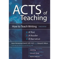 Acts of Teaching: How to Teach Writing: A Text, A Reader, A Narrative