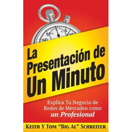 La Presentación de Un Minuto: Explica Tu Negocio de Redes de Mercadeo Como un Profesional
