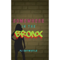 Somewhere in the Bronx