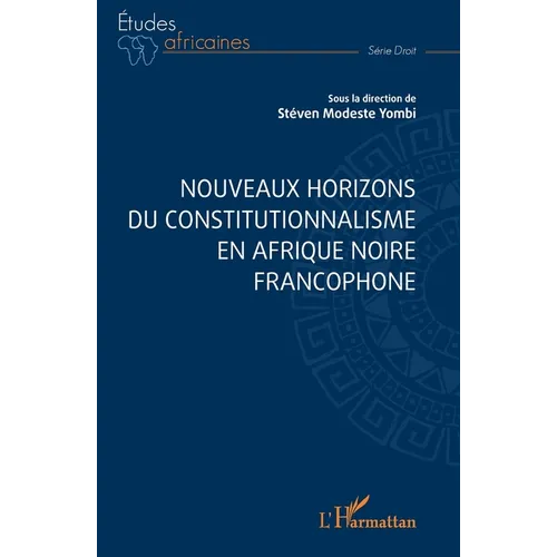 Nouveaux horizons du constitutionnalisme en Afrique noire francophone