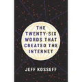 The Twenty-Six Words That Created the Internet