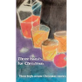 Three toasts for Christmas: Three high-octane Christmas stories