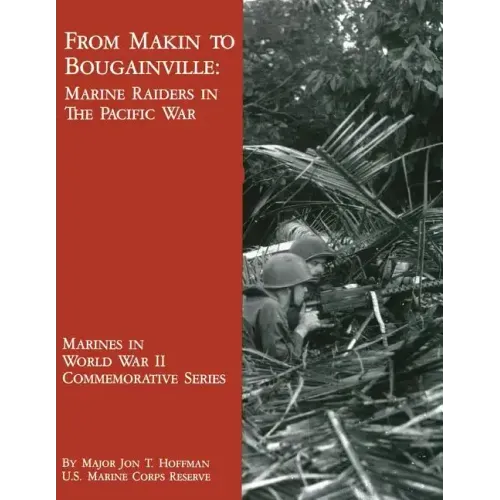 From Makin to Bougainville: Marine Raiders in the Pacific War