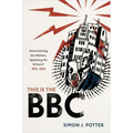 This Is the BBC: Entertaining the Nation, Speaking for Britain, 1922-2022