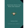 Hunting with the Bow and Arrow