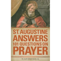 St. Augustine Answers 101 Questions: On Prayer