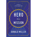 Hero on a Mission: A Path to a Meaningful Life