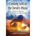 Finding God in the Devil's Music: Critical Essays on Rock and Religion