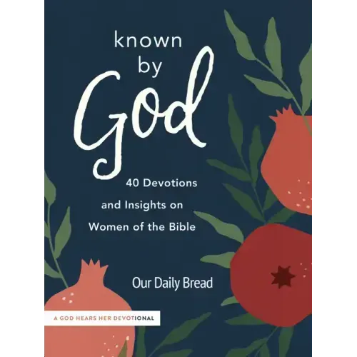 Known by God: 40 Devotions and Insights on Women of the Bible