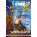 Shaking Medicine: The Healing Power of Ecstatic Movement [With CD]