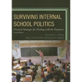 Surviving Internal School Politics: Strategies for Dealing with the Internal Dynamics