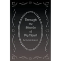 Through the Shards of My Heart
