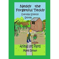Neddy the Forgetful Teddy Everyday Science Stories: Animals and Plants