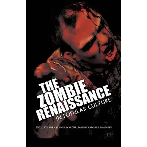 The Zombie Renaissance in Popular Culture