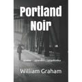 Portland Noir: Maine Murder Mysteries