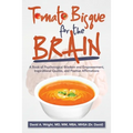 Tomato Bisque for the Brain: A Book of Psychological Wisdom and Empowerment, Inspirational Quotes, and Positive Affirmations