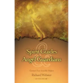 Spirit Guides & Angel Guardians: Contact Your Invisible Helpers