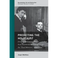 Predicting the Holocaust: Jewish Organizations Report from Geneva on the Emergence of the "Final Solution," 1939-1942