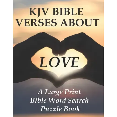KJV Bible Verses about Love: A Large Print Bible Word Search Puzzle Book