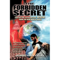 The Forbidden Secret: How to survive what the elite have planned for you