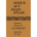 Mirror up to Shakespeare: Essays in Honour of G.R. Hibbard