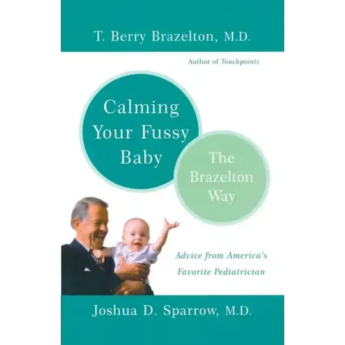 Calming Your Fussy Baby: The Brazelton Way