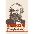 Marxism Fundamental: Graphic Introduction Of Karl Marx's Original Philosophy: Marxism And The Philosophy Of Science