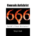 Comrade Antichrist: Earth's Final Dictator!