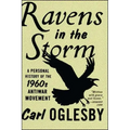 Ravens in the Storm: A Personal History of the 1960s Anti-War Movement