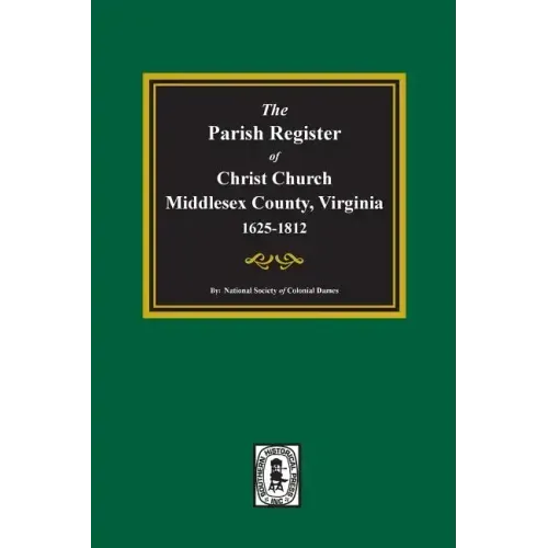 The Parish Register of Christ Church, Middlesex County, Virginia, 1625-1812