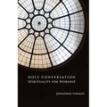 Holy Conversation: Spirituality for Worship