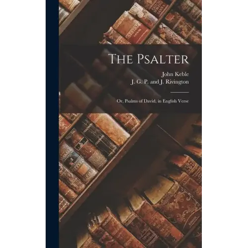 The Psalter; or, Psalms of David, in English Verse