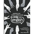 American Sign Language as a Bridge to English