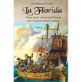 La Florida: When Spain 'Discovered' Florida and Two Proud Nations Clashed