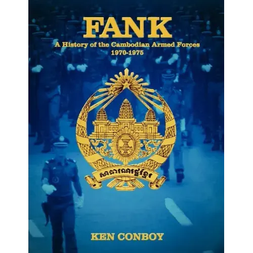 Fank: A History of the Cambodian Armed Forces 1970-1975