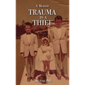 Trauma Is a Thief