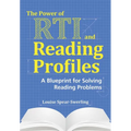 The Power of RTI and Reading Profiles: A Blueprint for Solving Reading Problems