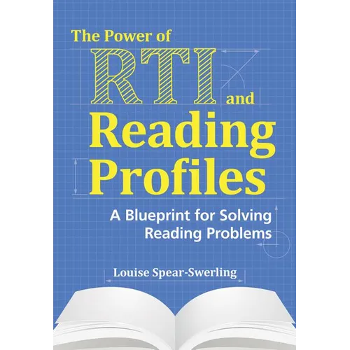 The Power of RTI and Reading Profiles: A Blueprint for Solving Reading Problems