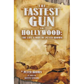 The Fastest Gun in Hollywood: The Life Story of Peter Brown