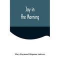 Joy in the Morning